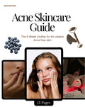 Acne Skincare Guide
The 8-Week Routine for Clearer Skin